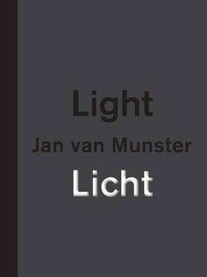 Jan van Munster Licht | Light (F-D-N) (Hardback) Jan van Munster Licht | Light (F-D-N) (Hardback)
