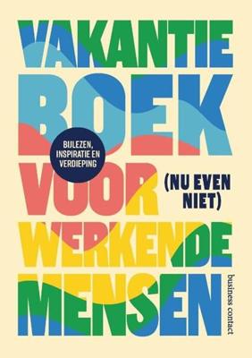 Vakantieboek voor (nu even niet) werkende mensen Vakantieboek voor (nu even niet) werkende mensen
