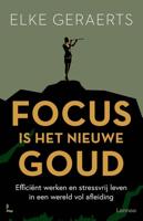 Focus is het nieuwe goud - Elke Geraerts - ebook - thumbnail