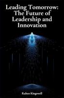 Leading Tomorrow: The Future of Leadership and Innovation (English Edition) - thumbnail