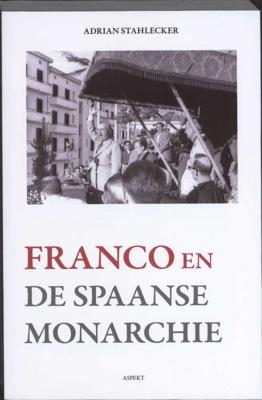 Franco en de Spaanse monarchie (Paperback)
