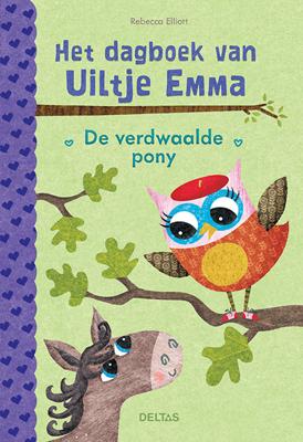 Rebecca Elliot het dagboek van Uiltje Emma - De verdwaalde pony