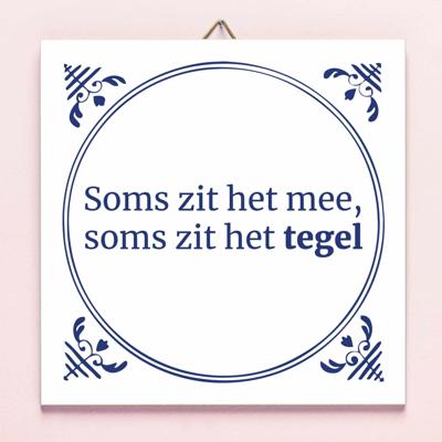 Tegeltje Soms zit het mee
