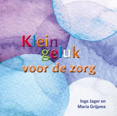 Klein geluk voor de zorg (Hardback)