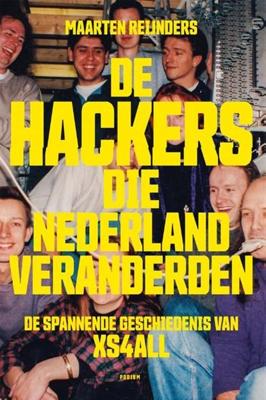 De hackers die Nederland veranderden De hackers die Nederland veranderden