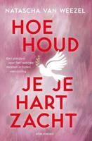 Hoe houd je je hart zacht - Natascha van Weezel - ebook - thumbnail