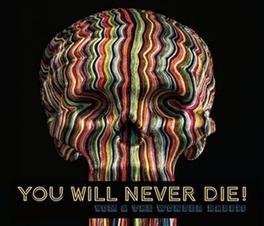 You Will Never Die! - CD (3341348603377)