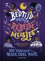 Bedtijdverhalen voor rebelse meisjes - 100 verhalen over Black Girl Magic (Hardback) - thumbnail