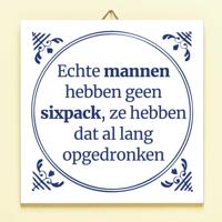 Tegeltje Echte mannen hebben geen sixpack - thumbnail
