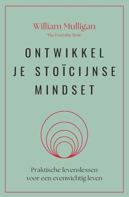 Ontwikkel je stoïcijnse mindset - William Mulligan - ebook