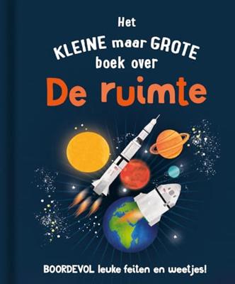 Rebo Publishers Het kleine maar grote boek over? de ruimte Rebo Publishers Het kleine maar grote boek over? de ruimte