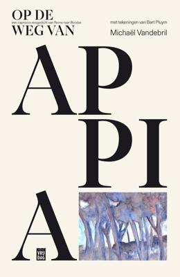 Op de weg van Appia - Michaël Vandebril - ebook