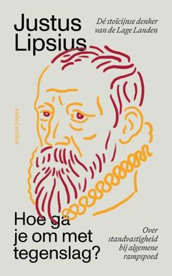 Hoe ga je om met tegenslag? - Justus Lipsius, Piet Schrijvers - ebook