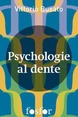 Psychologie al dente - Vittorio Busato - ebook