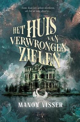 Het huis van Verwrongen Zielen - Manon Visser - ebook