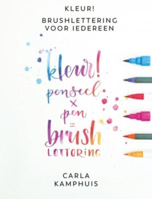 Kleur! Brushlettering voor iedereen - Carla Kamphuis - eBook (9789043919937) Kleur! Brushlettering voor iedereen - Carla Kamphuis - eBook (9789043919937)
