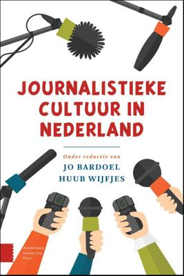 Journalistieke cultuur in Nederland - Jo Bardoel, Huub Wijfjes - ebook