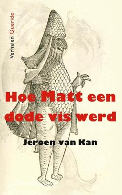 Hoe Matt een dode vis werd - Jeroen van Kan - ebook