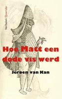 Hoe Matt een dode vis werd - Jeroen van Kan - ebook - thumbnail
