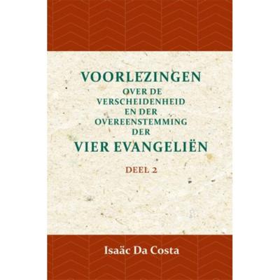 Voorlezing over de verscheidenheid en der overeenstemming der vier evangeliën 2 (Paperback) Voorlezing over de verscheidenheid en der overeenstemming der vier evangeliën 2 (Paperback)