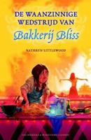 De waanzinnige wedstrijd van Bakkerij Bliss - Kathryn Littlewood - eBook (9789000319268) - thumbnail