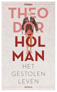 Het gestolen leven - Theodor Holman - eBook (9789046818015) Het gestolen leven - Theodor Holman - eBook (9789046818015)