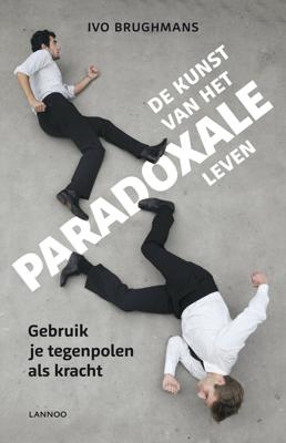 De kunst van het paradoxale leven - Ivo Brughmans - eBook (9789401407229) De kunst van het paradoxale leven - Ivo Brughmans - eBook (9789401407229)