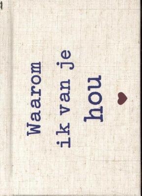 Waarom ik van je hou