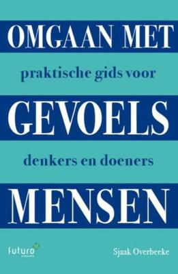 Omgaan met gevoelsmensen - Sjaak Overbeeke - eBook (9789492221513)