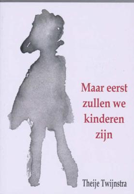 Maar eerst zullen we kinderen zijn (Paperback)