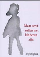 Maar eerst zullen we kinderen zijn (Paperback) - thumbnail