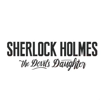 Sherlock Holmes the Devil's Daughter