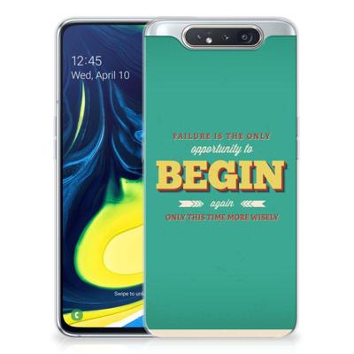 Samsung Galaxy A80 | Siliconen hoesje | met naam Quote Begin