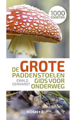 De grote paddenstoelengids voor onderweg - Ewald Gerhardt - ebook