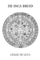De Inca Bruid - J. Jan Maas, L. Leslie de Luca - Paperback (9789081494519) - thumbnail