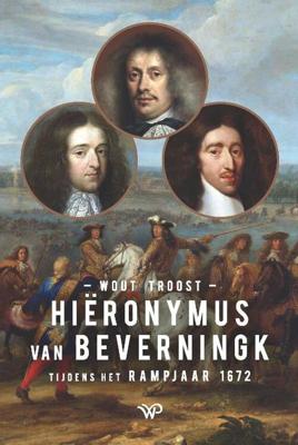 Hiëronymus van Beverningk tijdens het Rampjaar 1672 (Paperback)
