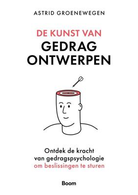 De kunst van gedrag ontwerpen - Astrid Groenewegen - ebook