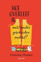 Hoe overleef ik met/zonder gescheiden ouders? - Francine Oomen - eBook (9789045118994) - thumbnail
