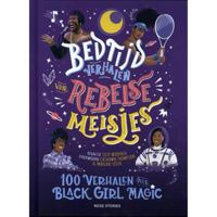 Bedtijdverhalen voor rebelse meisjes - 100 verhalen over Black Girl Magic (Hardback) - thumbnail
