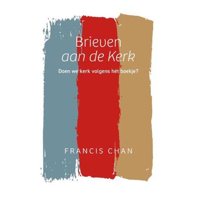 Brieven aan de Kerk - Francis Chan - Paperback (9789059991828)