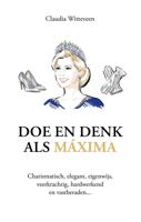 Doe en denk als Máxima - Claudia Witteveen - ebook - thumbnail