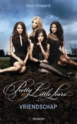 Sara  Shepard Pretty little liars   Pretty Little Liars dl 1   Vriendschap