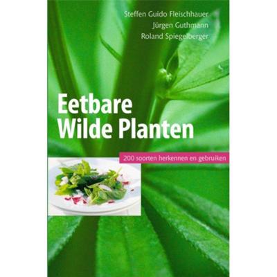 200 Eetbare wilde planten herkennen en gebruiken - Jurgen Guthmann - Paperback (9789077463253)