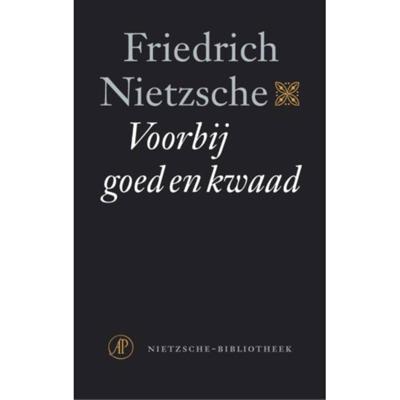 Friedrich Nietzsche Nietzsche bibliotheek Voorbij goed en kwaad Friedrich Nietzsche Nietzsche bibliotheek Voorbij goed en kwaad