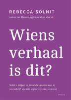 Rebecca  Solnit Wiens verhaal is dit? - thumbnail