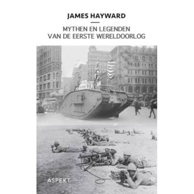 Mythen en legenden van de Eerste Wereldoorlog (Paperback)