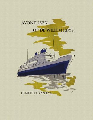 Avonturen op de Willem Ruys - Henriëtte van Eyk - ebook
