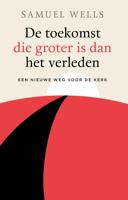 De toekomst die groter is dan het verleden - Samuel Wells - eBook (9789043534680) - thumbnail