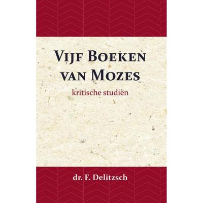 Kritische Studiën over de Vijf Boeken van Mozes (Paperback)