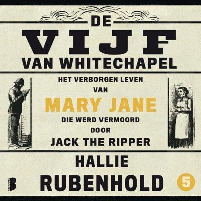 Het verborgen leven van Mary Jane, die werd vermoord door Jack the Ripper